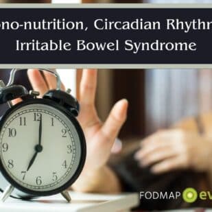 Chrono-nutrition, Circadian Rhythms & Irritable Bowel Syndrome